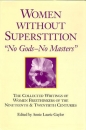 Women Without Superstition: “No Gods - No Masters”