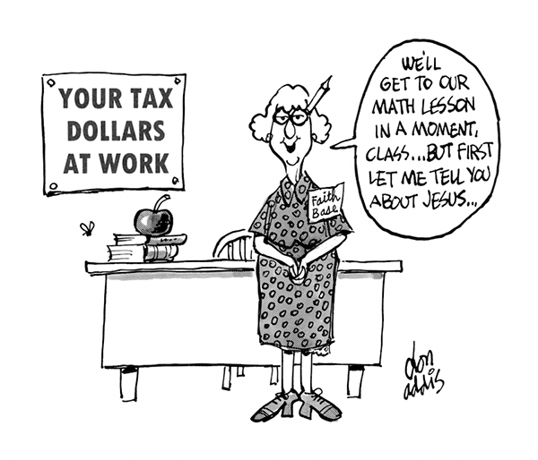 Cartoon of a teacher saying "We'll get to our math lesson in a moment, but first let me tell you about Jesus..."