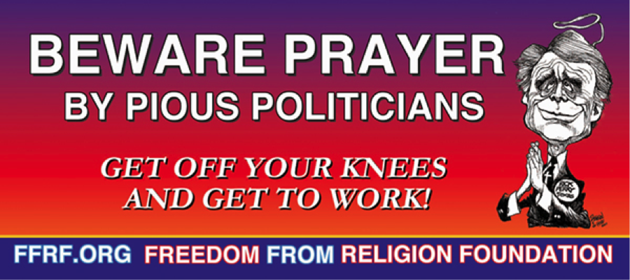 Beware Prayer by Pious Politicians—Get Off Your Knees and Get to Work!
