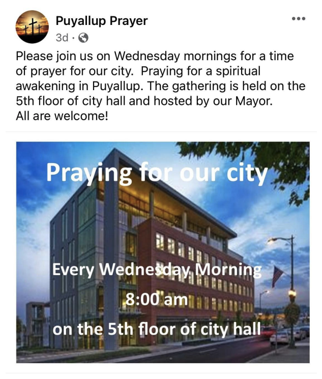 A screenshot of a facebook post for the public prayer at the city hall of Puyallup. It says "Please join us on Wednesday mornings for a time of prayer for our city. Praying for a spiritual awakening in Puyallup. The gathering is held on the 5th floor of city hall and hosted by our Mayor. All are welcome!" A graphic is below of the city hall with the meeting place and time on it.