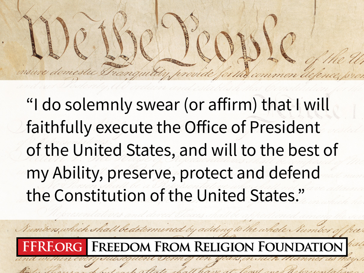 Ffrf Asks Biden To Drop Religion In Presidential Oath Inaugural Freedom From Religion Foundation