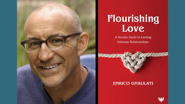 Headshot of Enrico Gnaulati next to the cover of his new book "Flourishing Love: A Secular Guide to Lasting Intimate Relationships"