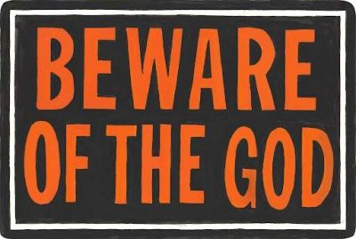 Beware of the God