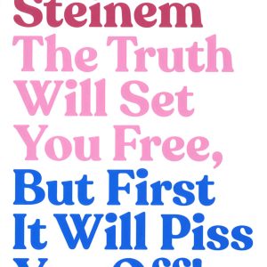 "The Truth Will Set You Free, But First It Will Piss You Off!" book cover