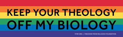 Rainbow Keep Your Theology Off My Biology Bumper Sticker