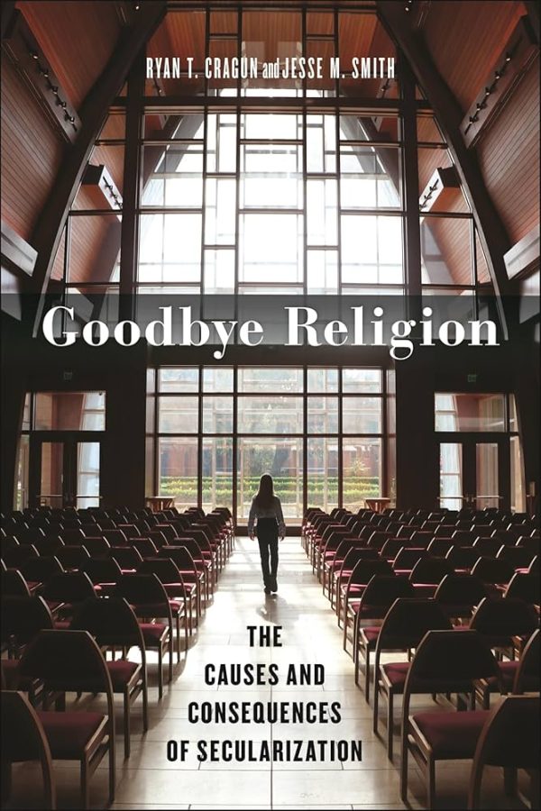 Goodbye Religion: The Causes and Consequences of Secularization