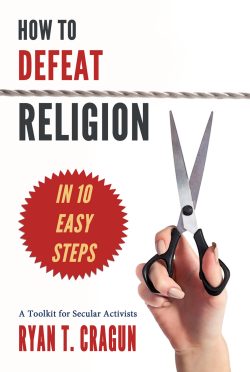 How to Defeat Religion in 10 Easy Steps