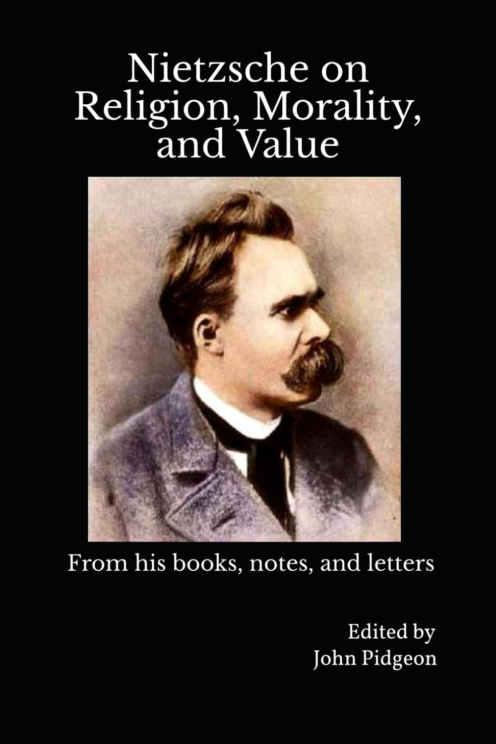 Nietzsche on Religion, Morality, and Value