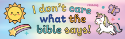 I Don't Care What The Bible Says Bumper Sticker